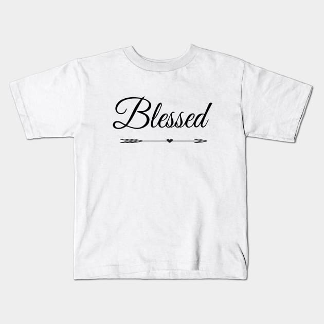 Blessed Kids T-Shirt by Sunshineisinmysoul